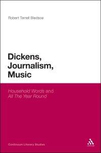 Book Cover for Dickens, Journalism, Music by Robert Terrell Bledsoe