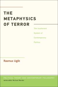 Book Cover for The Metaphysics of Terror by Rasmus Ugilt