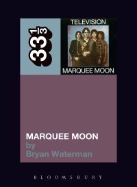 Book Cover for Marquee Moon by Bryan Waterman