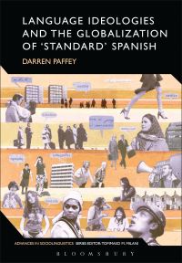Book Cover for Language Ideologies and the Globalization of 'Standard' Spanish by Darren Paffey