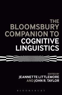 Book Cover for The Bloomsbury Companion to Cognitive Linguistics by Jeannette Littlemore, John R Taylor