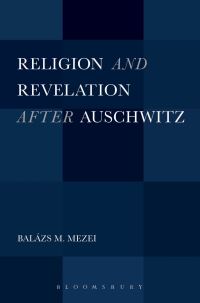 Book Cover for Religion and Revelation After Auschwitz by Balázs M Mezei