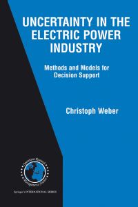 Book Cover for Uncertainty in the Electric Power Industry by Christoph Weber