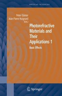 Book Cover for Photorefractive Materials and Their Applications. 1 Basic Effects by P Günter, JP Huignard