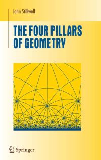 Book Cover for The Four Pillars of Geometry by John Stillwell