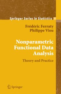 Book Cover for Nonparametric Functional Data Analysis by Frédéric Ferraty, Philippe Vieu