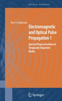 Book Cover for Electromagnetic and Optical Pulse Propagation 1 by Kurt Edmund Oughstun