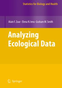 Book Cover for Analysing Ecological Data by Alain F. Zuur, Elena N. Ieno, Graham M. Smith