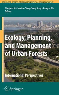 Book Cover for Ecology, Planning, and Management of Urban Forests by Margaret M Carreiro, Yongchang Song, Jianguo Wu