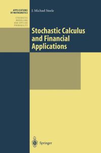 Book Cover for Stochastic Calculus and Financial Applications by J Michael Steele