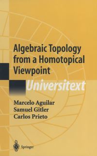 Book Cover for Algebraic Topology from a Homotopical Viewpoint by M A Aguilar, Samuel Gitler, C Prieto