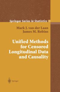 Book Cover for Unified Methods for Censored Longitudinal Data and Causality by M J van der Laan, James M Robins