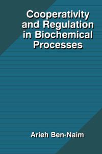 Book Cover for Cooperativity and Regulation in Biochemical Processes by Arieh BenNaim