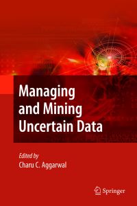 Book Cover for Managing and Mining Uncertain Data by Charu C Aggarwal