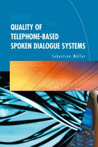 Book Cover for Quality of Telephone-Based Spoken Dialogue Systems by Sebastian Möller