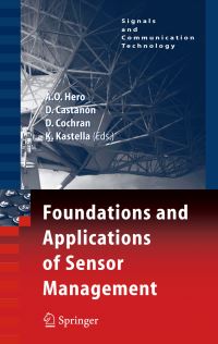 Book Cover for Foundations and Applications of Sensor Management by Alfred O Hero