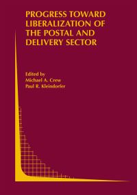 Book Cover for Progress Toward Liberalization of the Postal and Delivery Sector by Conference on Postal and Delivery Economics, Michael A Crew, Paul R Kleindorfer
