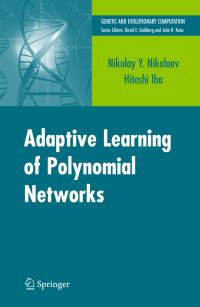 Book Cover for Adaptive Learning of Polynomial Networks by Nikolay Y Nikolaev, Hitoshi Iba