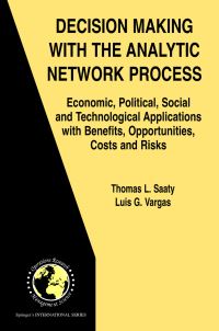 Book Cover for Decision Making With the Analytic Network Process by Thomas L Saaty, Luis G Vargas