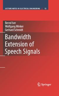 Book Cover for Bandwidth Extension of Speech Signals by Bernd Iser, Wolfgang Minker, Gerhard Schmidt