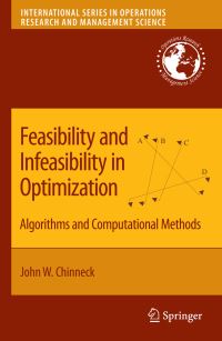 Book Cover for Feasibility and Infeasibility in Optimization by J W Chinneck