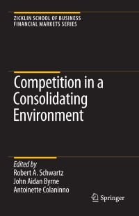 Book Cover for Competition in a Consolidating Environment by Robert A Schwartz, John Aidan Byrne, Antoinette Colaninno