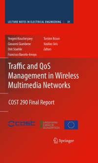Book Cover for Traffic and QoS Management in Wireless Multimedia Networks by Yevgeni Koucheryavy, Giovanni Giambene, Dirk Staehle, Francisco BarceloArroyo, Torsten Braun, Vasilios Siris