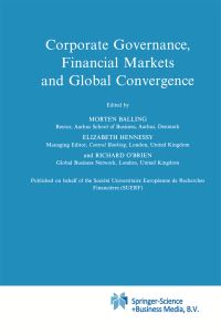 Book Cover for Corporate Governance, Financial Markets and Global Convergence by Morten Balling, Elizabeth Hennessy, Richard OBrien, Société universitaire européenne de recherches financières