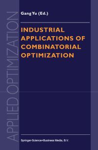 Book Cover for Industrial Applications of Combinatorial Optimization by Gang Yu