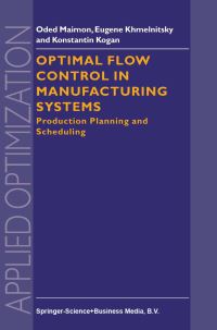 Book Cover for Optimal Flow Control in Manufacturing Systems by Oded Maimon, Eugene Khmelnitsky, Konstantin Kogan