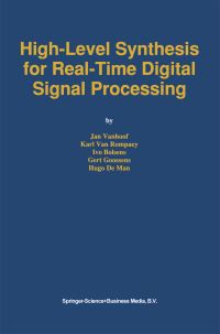 Book Cover for High-Level Synthesis for Real-Time Digital Signal Processing by Jan Vanhoof