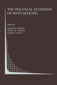Book Cover for The Political Economy of Rent-Seeking by Charles Rowley, Robert D Tollison, G Tullock