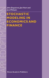 Book Cover for Stochastic Modeling in Economics and Finance by Jitka Dupacová, Jan Hurt, Josef Stepán