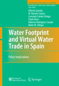 Book Cover for Water Footprint and Virtual Water Trade in Spain by Alberto Garrido, Fundación Marcelino Botín