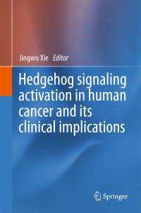 Book Cover for Hedgehog Signaling Activation in Human Cancer and Its Clinical Implications by Jingwu Xie