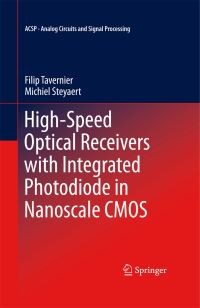 Book Cover for High-Speed Optical Receivers With Integrated Photodiode in Nanoscale CMOS by Filip Tavernier