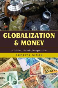 Book Cover for Globalization and Money by Supriya Singh