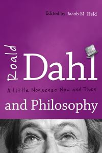Book Cover for Roald Dahl and Philosophy by Jacob M Held