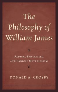Book Cover for The Philosophy of William James by Donald A Crosby