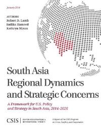 Book Cover for South Asia Regional Dynamics and Strategic Concerns by Robert D Lamb, Sadika Hameed, Kathryn Mixon, DC Center for Strategic and International Studies Washington