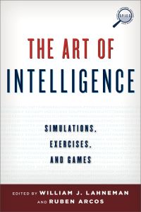 Book Cover for The Art of Intelligence by William J Lahneman, Rubén Arcos Martín