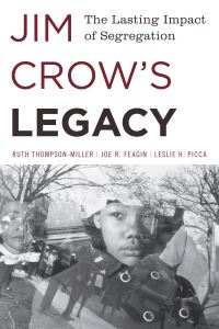 Book Cover for Jim Crow's Legacy by Ruth ThompsonMiller, Joe R Feagin, Leslie Houts Picca