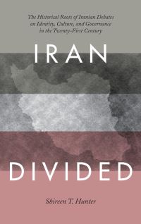 Book Cover for Iran Divided by Shireen Hunter
