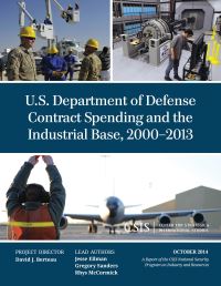 Book Cover for U.S. Department of Defense Contract Spending and the Industrial Base, 2000-2013 by Jesse Ellman, Greg Sanders, Rhys McCormick, David Berteau, DC Center for Strategic and International Studies Washington