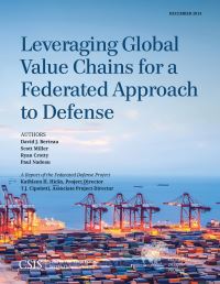 Book Cover for Leveraging Global Value Chains for a Federated Approach to Defense by David Berteau, Scott Miller, Ryan Crotty, Paul Nadeau, DC Center for Strategic and International Studies Washington