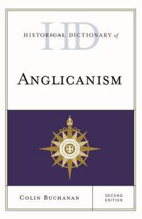 Book Cover for Historical Dictionary of Anglicanism by Colin O Buchanan