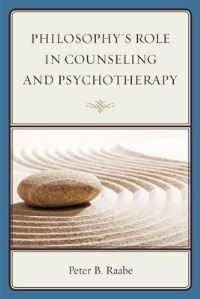 Book Cover for Philosophy's Role in Counseling and Psychotherapy by Peter B Raabe