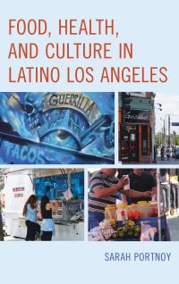 Book Cover for Food, Health, and Culture in Latino Los Angeles by Sarah J Portnoy
