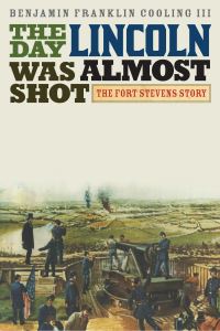 Book Cover for The Day Lincoln Was Almost Shot by Benjamin Franklin Cooling