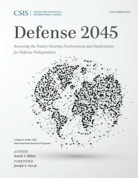 Book Cover for Defense 2045 by David T Miller, DC Center for Strategic and International Studies Washington, CSIS International Security Program